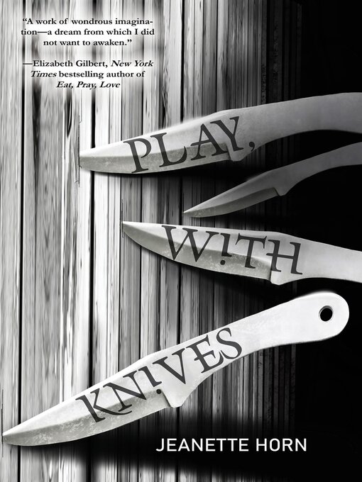 Title details for Play, With Knives by Jeanette Horn - Available